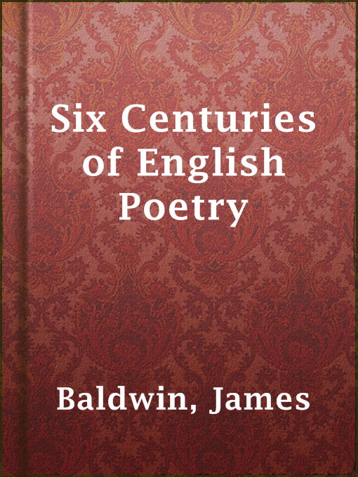 Title details for Six Centuries of English Poetry by James Baldwin - Available